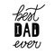 Best Dad Ever. Fathers day quote. Easy to edit vector template for banner, greeting card, flyer, postcard, party