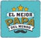 The best Dad in the World - World s best dad - spanish language. Happy fathers day - Feliz dia del Padre - quotes