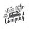 The best days are spent camping. Vector . Concept for shirt, logo, print, stamp or tee. Vintage typography design with