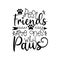 Best fiends are ones with paws- positive text wit paws and arrow.