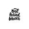Best friend forever - hand drawn lettering phrase isolated on the white background. Fun brush ink inscription for photo