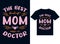 the best kind of mom raises doctor t-shirt design typography vector