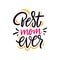 Best Mom Ever hand drawn vector lettering quote. Happy Mother day sticker.