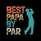 Best Papa By Par tshirt Design Vector vintage, black background