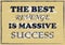 The best revenge is massive success Inspiring quote Vector illustration