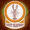 Best seafood vintage label with lobster on the grunge background texture. Retro hand drawn vector illustration