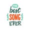 The best song ever phrase, textured colourful hand-drawn vector lettering for favorite music, hand written sign, label