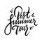 Best Summer Tour phrase. Hand drawn vector lettering. Summer quote. Isolated on white background