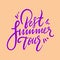 Best Summer Tour phrase. Hand drawn vector lettering. Summer quote. Isolated on yellow background
