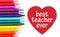 Best teacher ever message on red heart with colored watercolor pencils