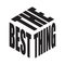 The best thing. Simple text slogan t shirt. Graphic phrases vector for poster, sticker, apparel print, greeting card or postcard.