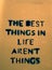 The best things in life aren\'t things