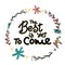 The best is yet to come vector lettering illustration. Hand drawn phrase. Handwritten modern brush calligraphy for
