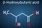 Beta-Hydroxybutyric acid, 3-hydroxybutyric acid molecule. It is beta hydroxy acid, is precursor to polyesters, biodegradable