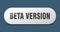 beta version button. beta version sign. key. push button.