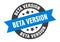 beta version sign. beta version round ribbon sticker. beta version