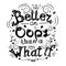 Better an Oops than a What if motivation quote vector illustration.