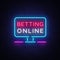 Betting Online neon sign. Gambling slogan, Casino, Betting design element, Night neon signboard. Vector illustration