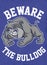 Beware the bulldog poster