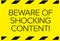 Beware of shocking content warning sign