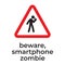 Beware of smartphone zombies, Warning sign for driver. Careless smartphone user on the street. Don t use your phone