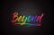 Beyond Word Text with Handwritten Rainbow Vibrant Colors and Confetti