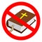 Bible prohibited sign. Atheistic worldview, absence of belief in deities, religious skepticism concept