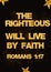 Bible Words ` the Righteous will live by faith Romans 1:17