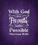 Biblical background with vector hand lettering With God all things are possible.