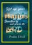 Biblical words `lift up your hands in the sanctuary and praise the lord Psalm 134 : 2` Christian Scripture.Christian poster Bibl