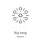 big bang icon vector from scientific collection. Thin line big bang outline icon vector illustration. Linear symbol for use on web