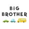 Big brother. Lettering and vector childish illustration of colored cars in simple Scandinavian style hand-drawn. Ideal