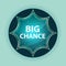 Big Chance magical glassy sunburst blue button sky blue background
