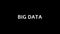 BIG DATA - Intro. Digital technology concept. Pop-up text screen saver with text: BIG DATA. Motion graphics.