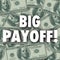 Big Payoff Money Jackpot Result Outcome Rewards Settlement