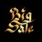 Big sale lettering. Golden Gothic calligraphy illustration for sale promotion on black background.