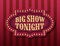 Big Show Tonight circus template of stock banner. Brightly glowing retro cinema neon sign. Circus style evening show banner