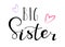 Big sister. Lettering for babies clothes, t-shirts