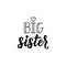 Big sister. Vector illustration. Lettering. Ink illustration