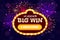 Big Win glowing banner for online casino, slot, card games, poker or roulette. Jackpot prize design background. Winner