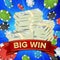 Big Winner Poster Vector. You Win. Gambling Poker Chips. Dollars Money Banknotes Stacks Illustration