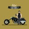 Biker culture poster with man and classic motorcycle with long telescopic fork and black fuel tank and olive color