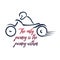 Biker inspirational quotes- Motivational proverbs for motorbiker