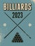 Billiards 2023 typographical vintage grunge style poster design. Retro vector illustration.