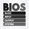 BIOS - Basic Input Output System acronym, technology concept background