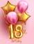 Birthday 18th balloon vector poster design. Happy 18 birthday with gold and pink inflatable balloons