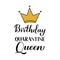 Birthday Quarantine Queen calligraphy lettering with hand drawn gold crown. Coronavirus COVID-19 pandemic funny