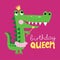 Birthday queen - funny hand drawn doodle, cartoon crocodile