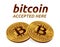 Bitcoin accepted sign emblem. 3D isometric Physical bit coin with text Accepted Here. Cryptocurrency. Golden bitcoin coins.