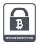 bitcoin encryption icon in trendy design style. bitcoin encryption icon isolated on white background. bitcoin encryption vector